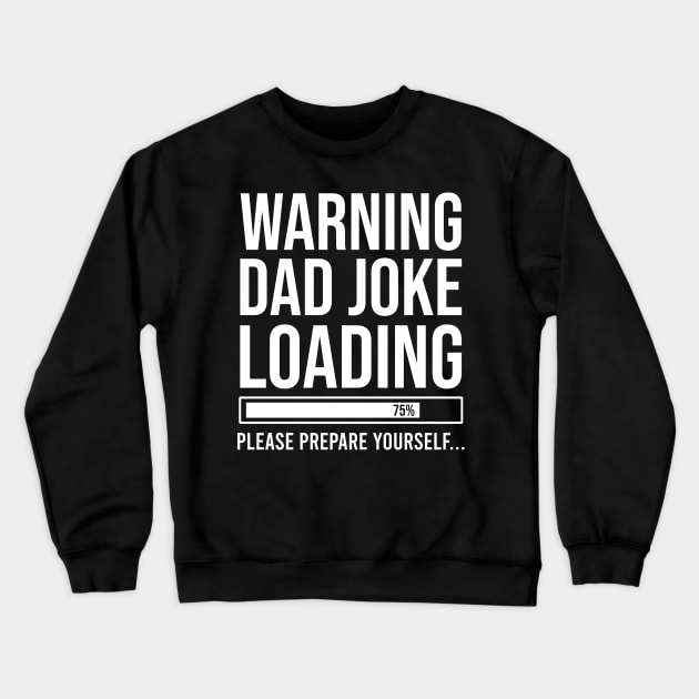 Dad Joke Funny Loading Bad Humour Fathers Day Xmas Top Daddy Crewneck Sweatshirt by maelotti22925